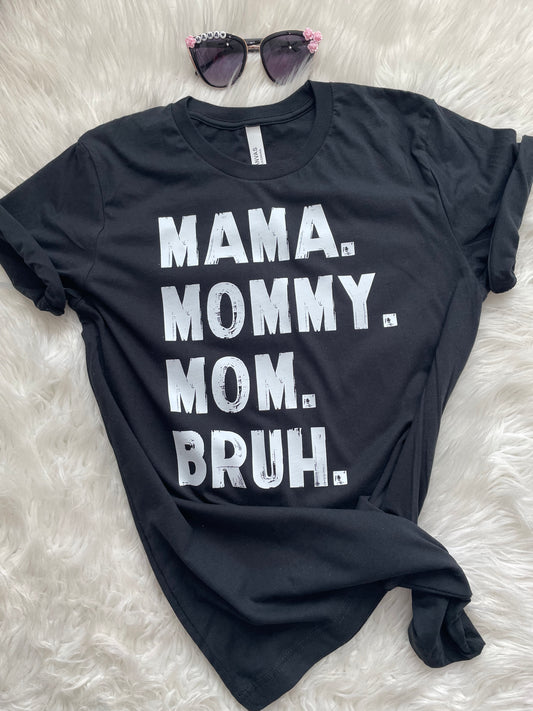 Mama, Mommy Mom, Bruh