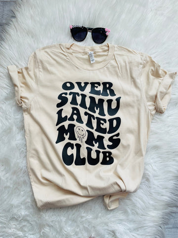 Over Stimulated Moms Club Tee